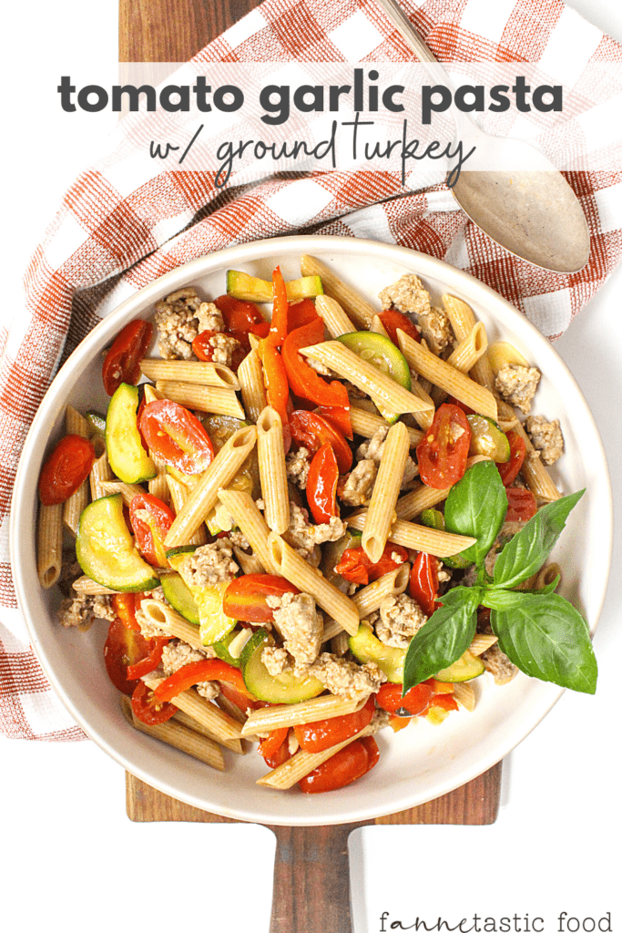 tomato garlic pasta with ground turkey